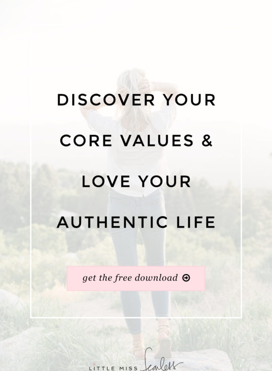 Discover Your Core Values and Love Your Authentic Life | Little Miss Fearless